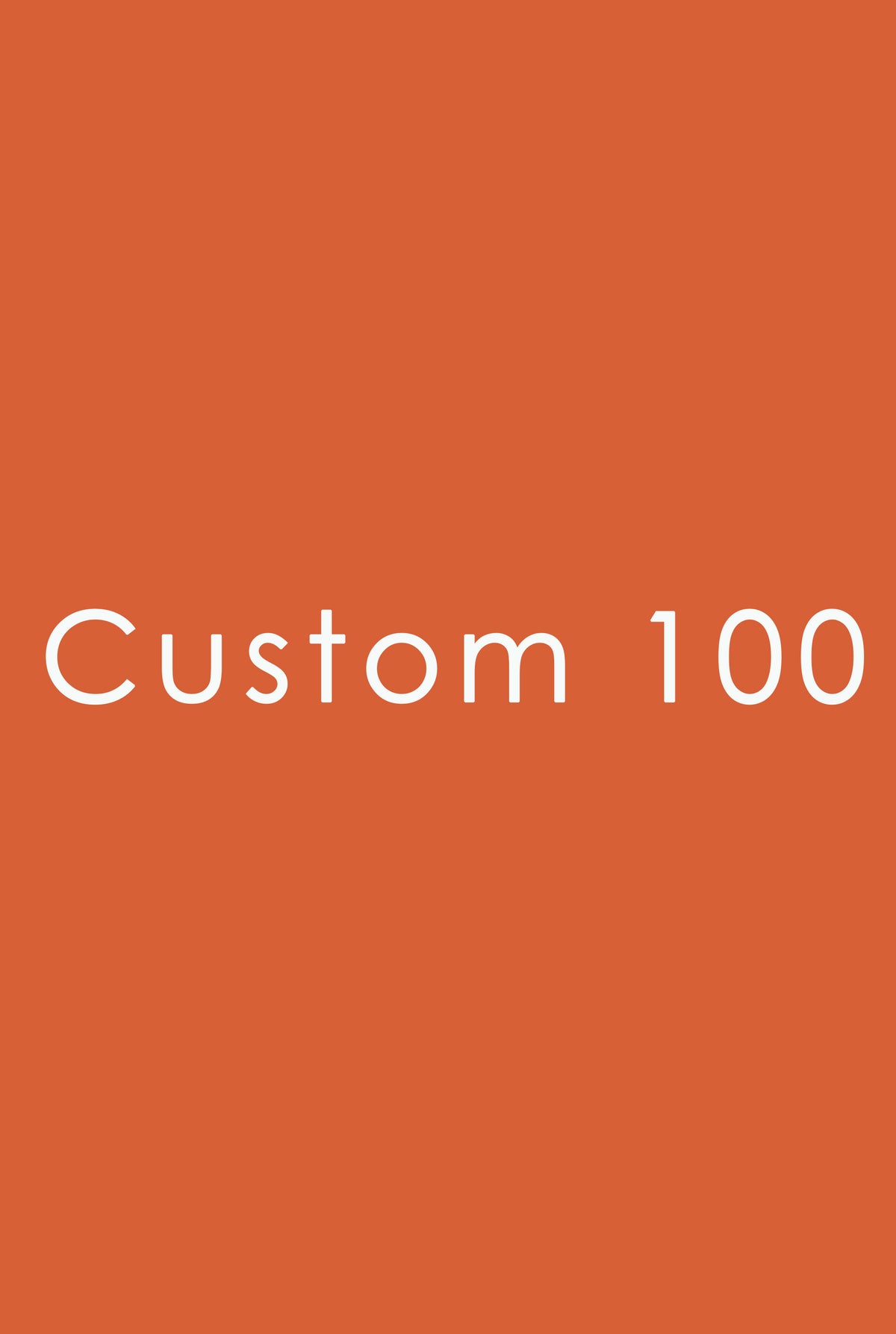 Custom 100