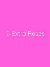 5 Extra Roses